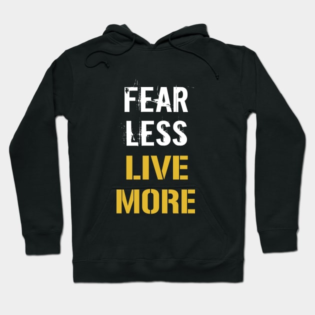 Fear Less Love More Hoodie by amalya